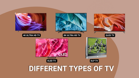 Different types of TV:- 4K ULTRA HD TV ,8K ULTRA HD TV ,QLED TV , OLED TV , DLP TV service centre in Central Kolkata
